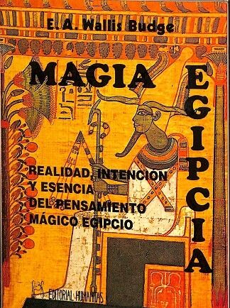 Magia Egipcia Realidad Intencion y Esencia del Pensamiento Magico Egipcio