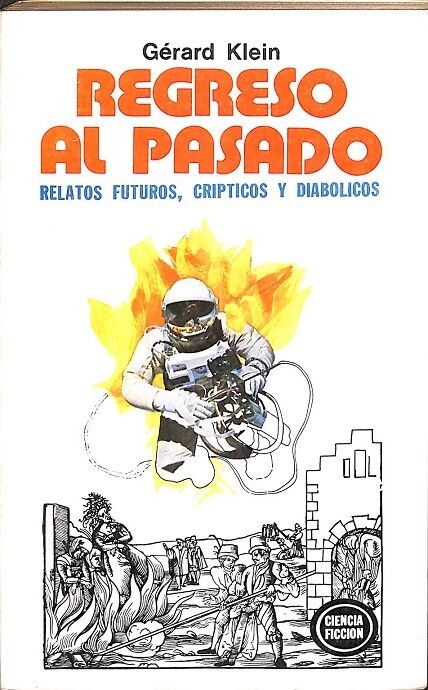 Regreso Al Pasado. Relatos Futuros, Cripticos y Diabolicos.