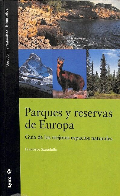 Parques y Reservas de Europa Guía de los Mejores Espacios Naturales