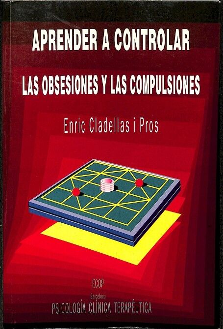 Aprender a Controlar las Obsesiones y las Compulsiones