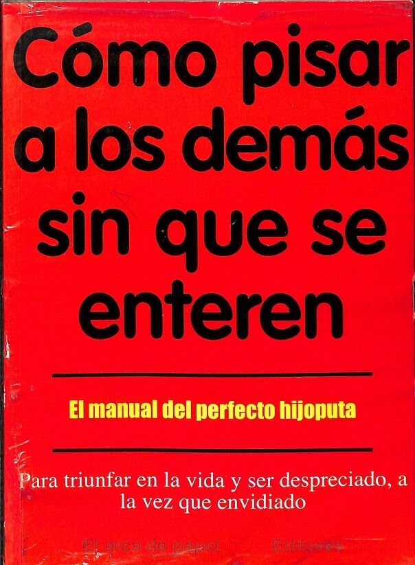 Cómo Pisar a los Demás Sin Que Se Enteren