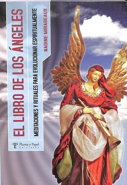 El Libro de los Angeles: Meditaciones y Rituales para Evolucionar Espiritualmente