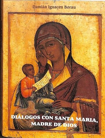 Diálogos con Santa Maria, Madre de Dios.