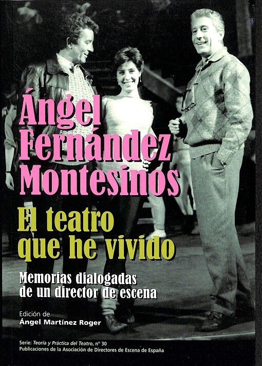 Ángel Fernández Montesinos el Teatro Que He Vivido