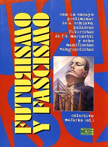Futurismo y Fascismo. con un Ensayo Preliminar ...