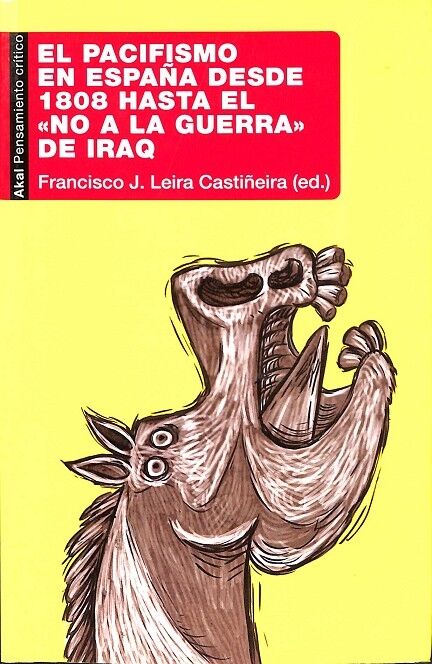 El Pacifismo en España Desde 1808 Hasta el «no a la Guerra» de Iraq