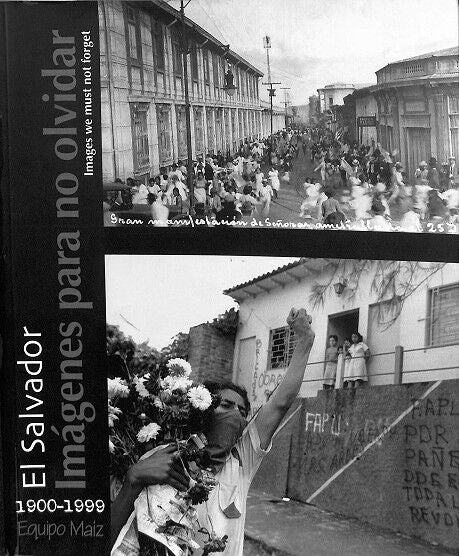 El Salvador Imágenes para No Olvidar 1900-1999