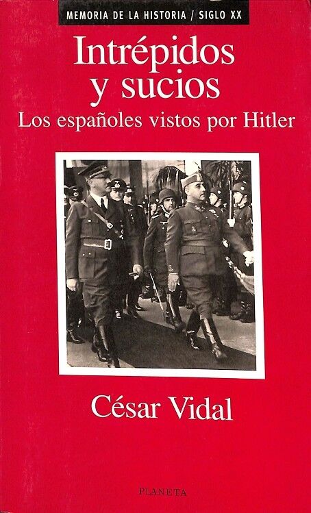 Intrépidos y Sucios. los Españoles Vistos por Hitler