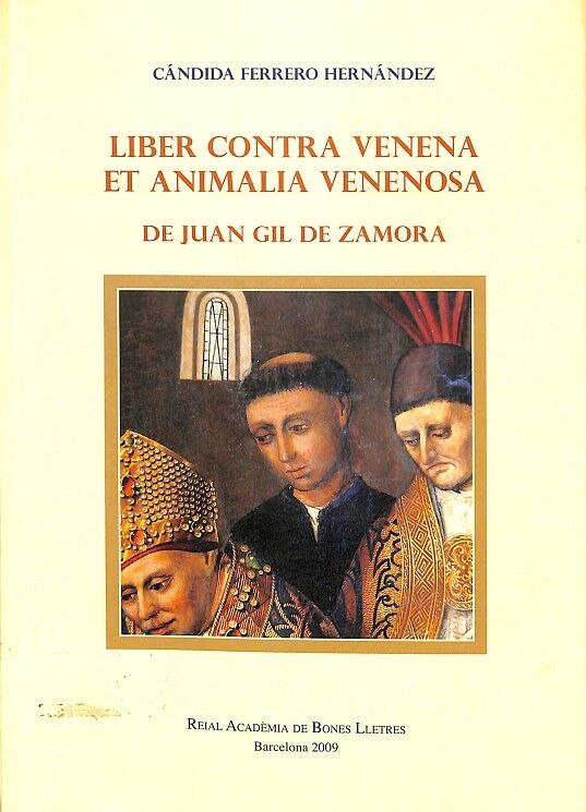 Liber Contra Venena Et Animalia Venenosa - de Juan Gil de Zamora (Castellano - Latín)