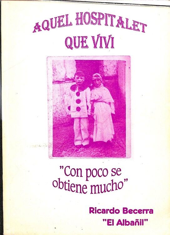 Aquel Hospitalet Que Viví - con Poco Se Obtiene Mucho