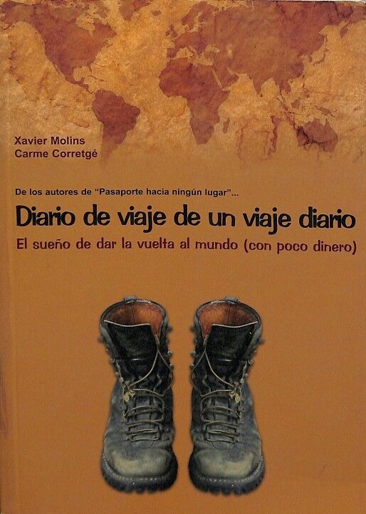 Diario de Viaje de un Viaje Diario. el Sueño de Dar la Vuelta Al Mundo (Con Poco Dinero)