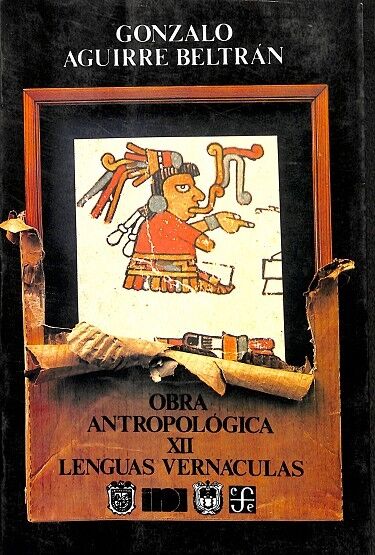 Obra Antropológica XII Lenguas Vernáculas