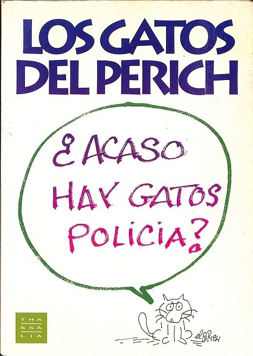 Los Gatos del Perich ¿Acaso Hay Gatos Policia?