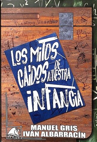 Los Mitos Caidos de Nuestra Infancia