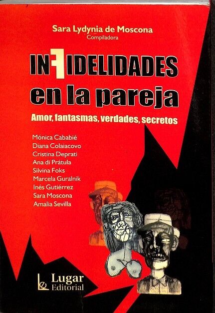 Infedelidades en la Pareja. Amor, Fanstasmas, Verdades, Secretos.