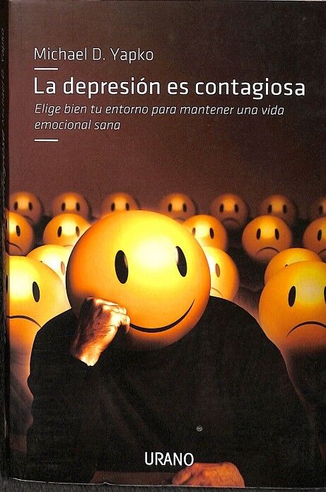 La Depresión Es Contagioso. Elige Bien Tu Entorno para Mantener una Vida Emocional Sana