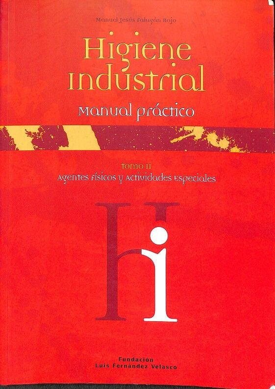 Higiene Industrial Manual Practico Agentes Fisicos y Actividades Especiales Tomo 2