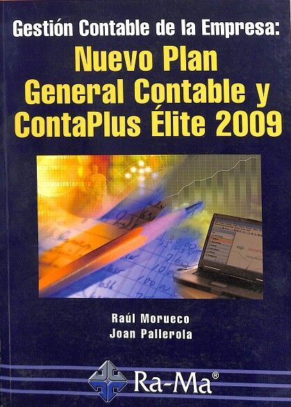 Gestión Contable de la Empresa: Nuevo Plan General Contable y Contaplus Élite 2009