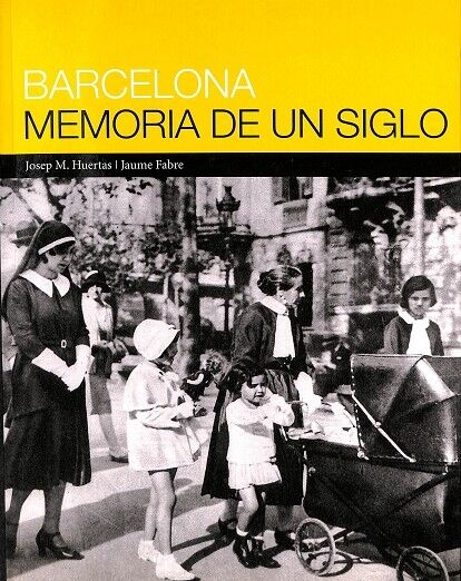 Barcelona Memoria de un Siglo
