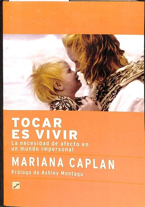 Tocar Es Vivir. la Necesidad de Afecto en un Mundo Unipersonal