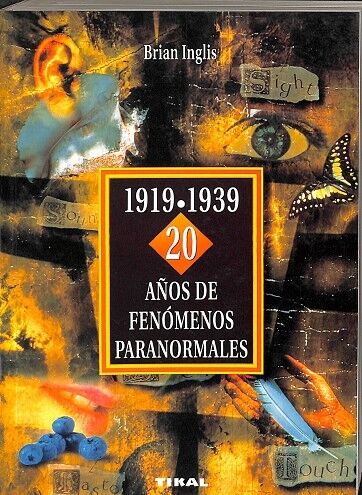 20 Años de Fenomenos Paranormales. (1919-1939)