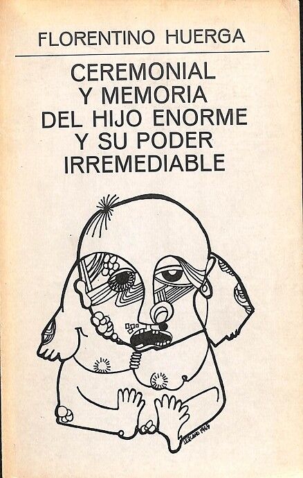 Ceremonial y Memoria del Hijo Enorme y Su Poder Irremediable