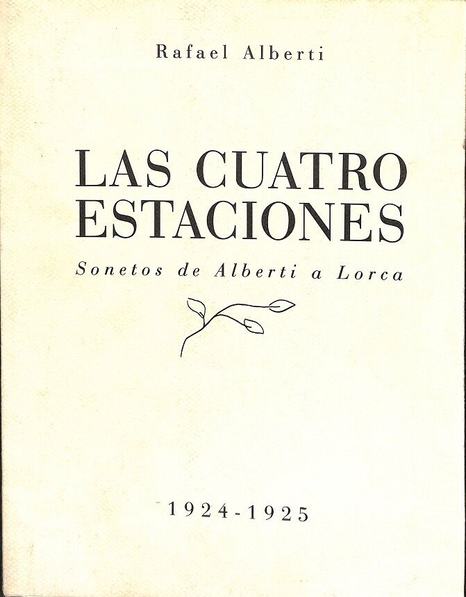 Las Cuatro Estaciones - Sonetos de Alberti a Lorca - 1924-1925