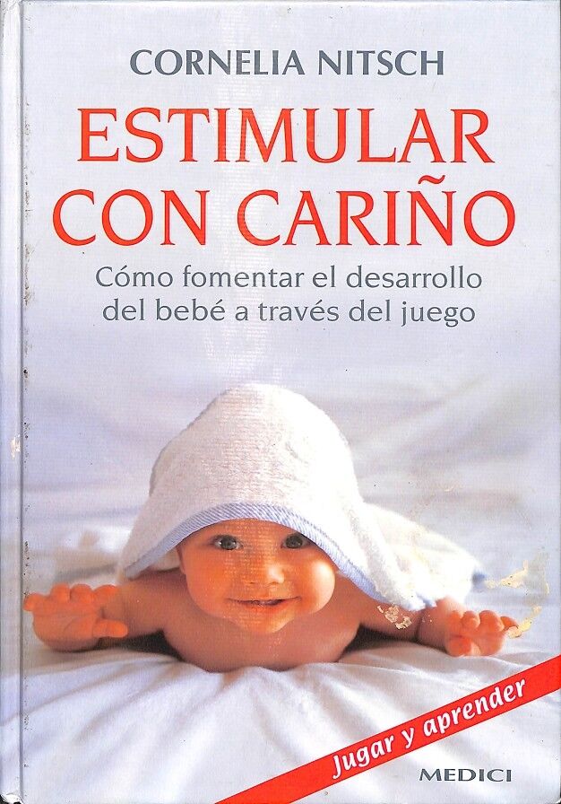 Estimular con Cariño: Cómo Fomentar el Desarrollo del Bebé a Través del Juego