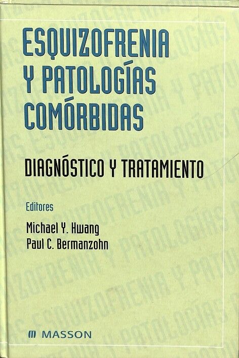 Esquizofrenia y Patologias Comorbidas: Diagnostico y Tratamiento