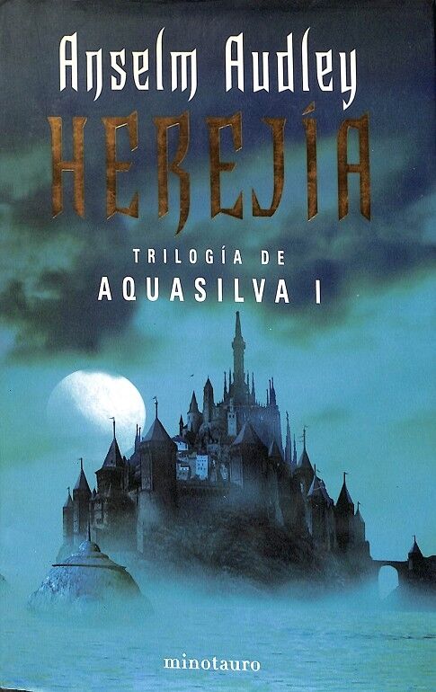 Herejía. la Trilogía de Aquasilva, i