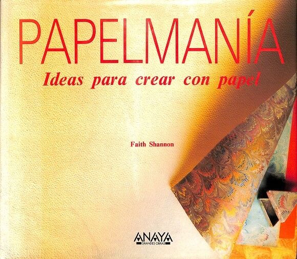 Papelmania - Ideas para Crear con Papel