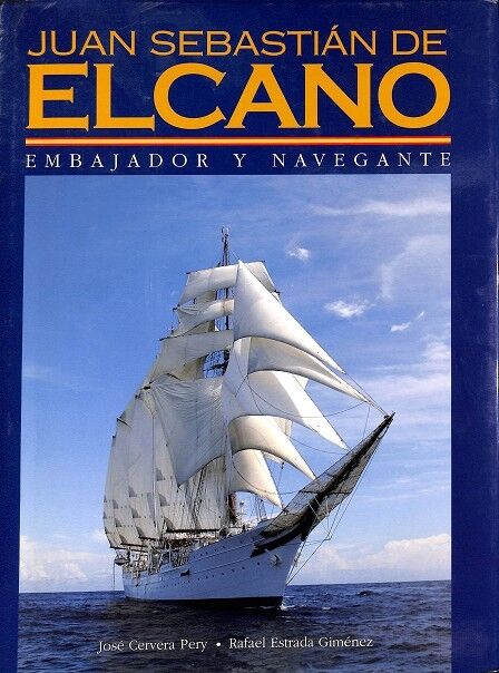 Juan Sebastián de Elcano - Embajador y Navegante