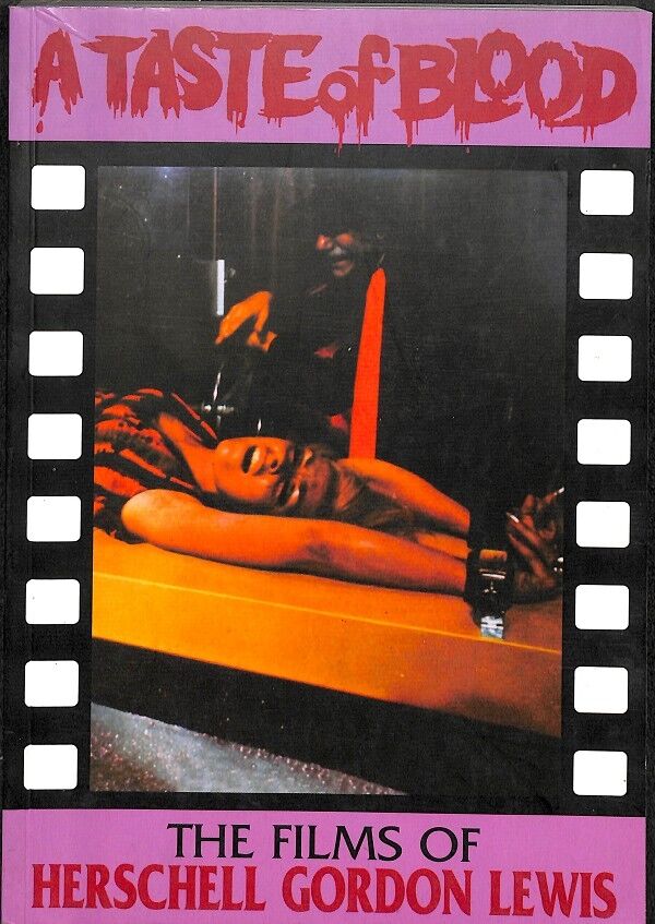 A Taste Of Blood - The Films Of Herschell Gordon Lewis -