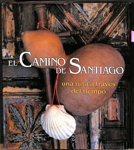 El Camino de Santiago. una Ruta a Través del Tiempo.