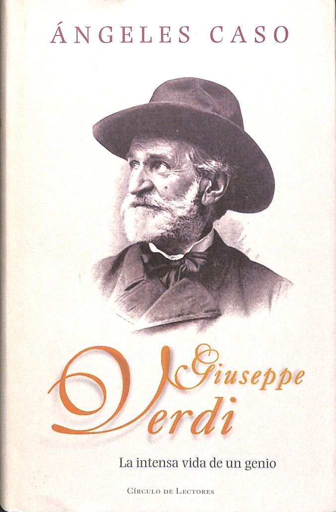 Guiseppe Verdi - la Intensa Vida de un Genio