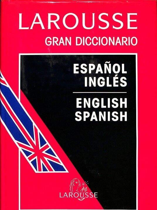 Larousse Gran Diccionario Español- Inglés / English - Spanish