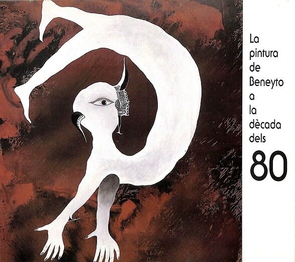 La Pintura de Beneyto a la Dècada dels 80 (Catalán-castellano-inglés)