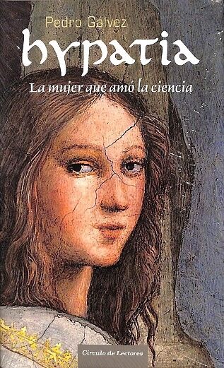 Hypatia. la Mujer Que Amó la Ciencia
