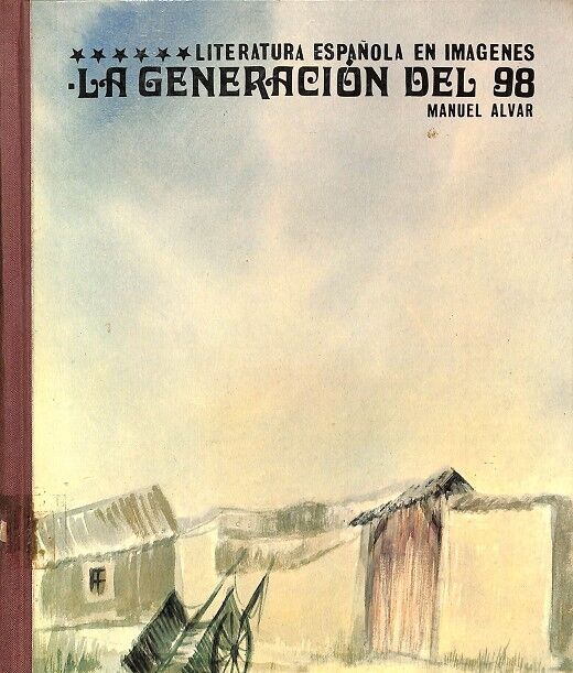 La Generación del 98 - Literatura Española en Imágenes Nº 25