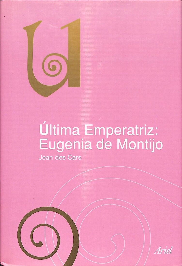 Última Emperatriz: Eugenia de Montijo