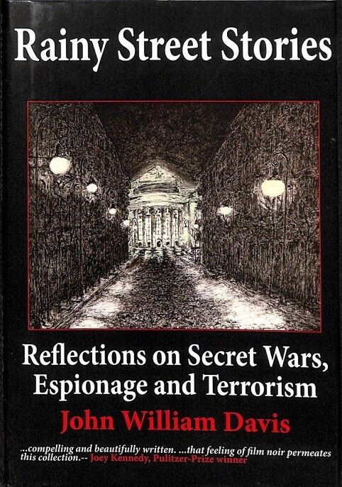 Rainy Street Stories: Reflections On Secret Wars, Espionage And Terrorism
