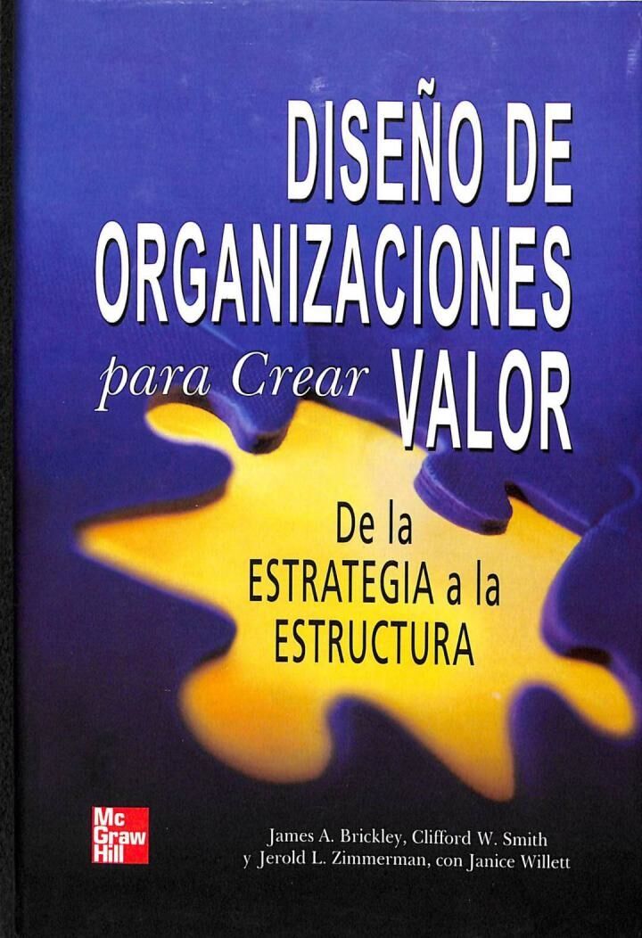 Diseño de Organizaciones para Crear Valor: de la Estrategía a la Estructura