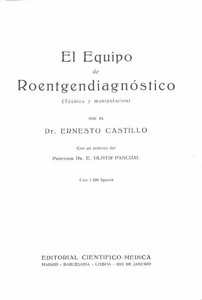 El Equipo de Roentgendiagnóstico Tomo i (Técnica y Manipulación) 1.200 Figuras