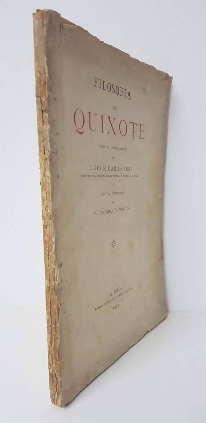Filosofía del Quixote Ordenada Alfabéticamente por Luis Rcardo Fors la Plata 1906