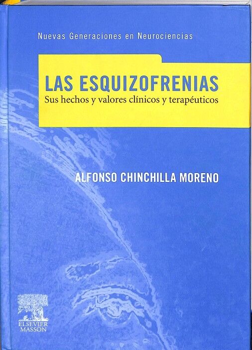 Las Esquizofernias. Sus Hechos y Valores Clínicos y Terapéuticos
