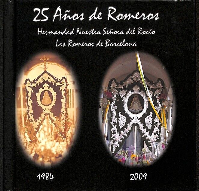 25 Años de Romeros - Hermandad Nuestra Señora del Rocio