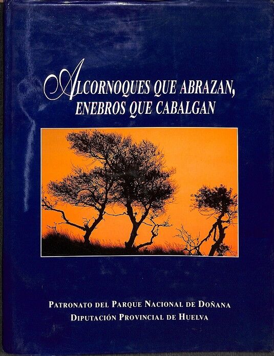 Alcornoques Que Abrazan, Enebros Que Cabalgan