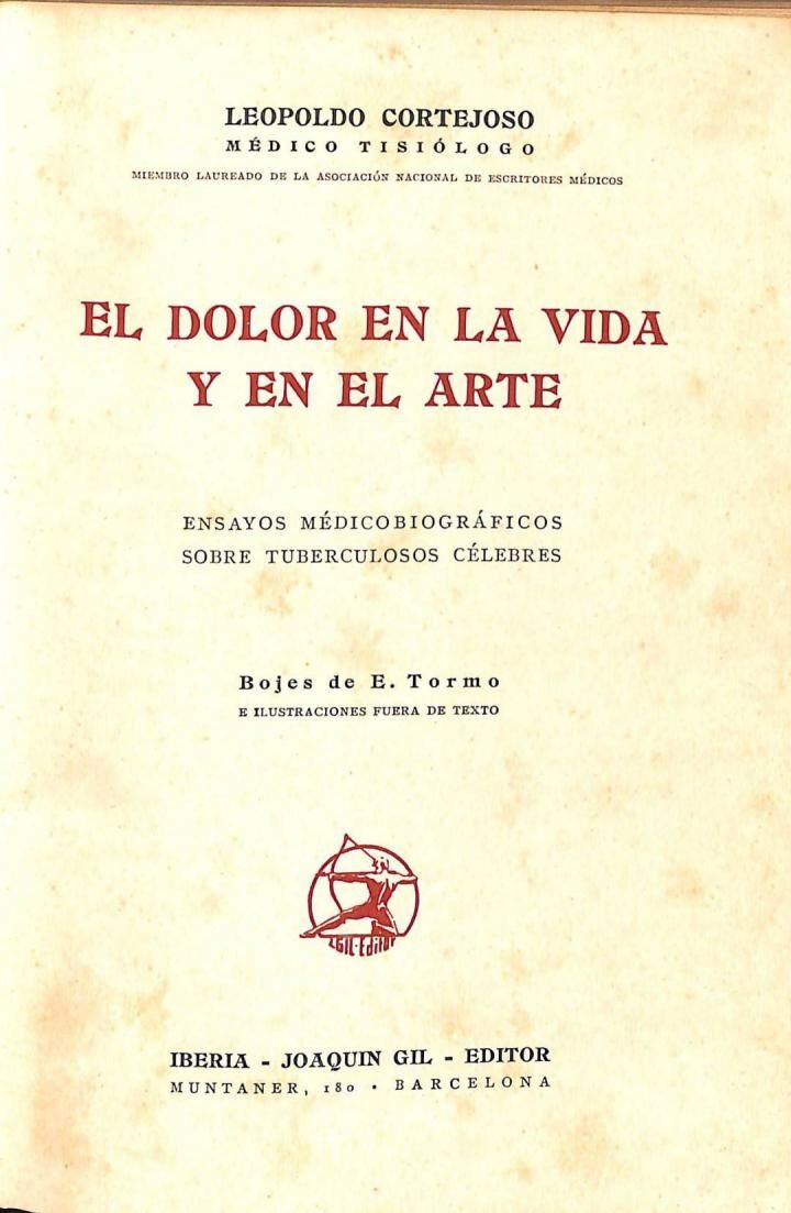 El Dolor en la Vida y en el Arte. Ensayos Médicobiográficos Sobre Tuberculosos Célebres