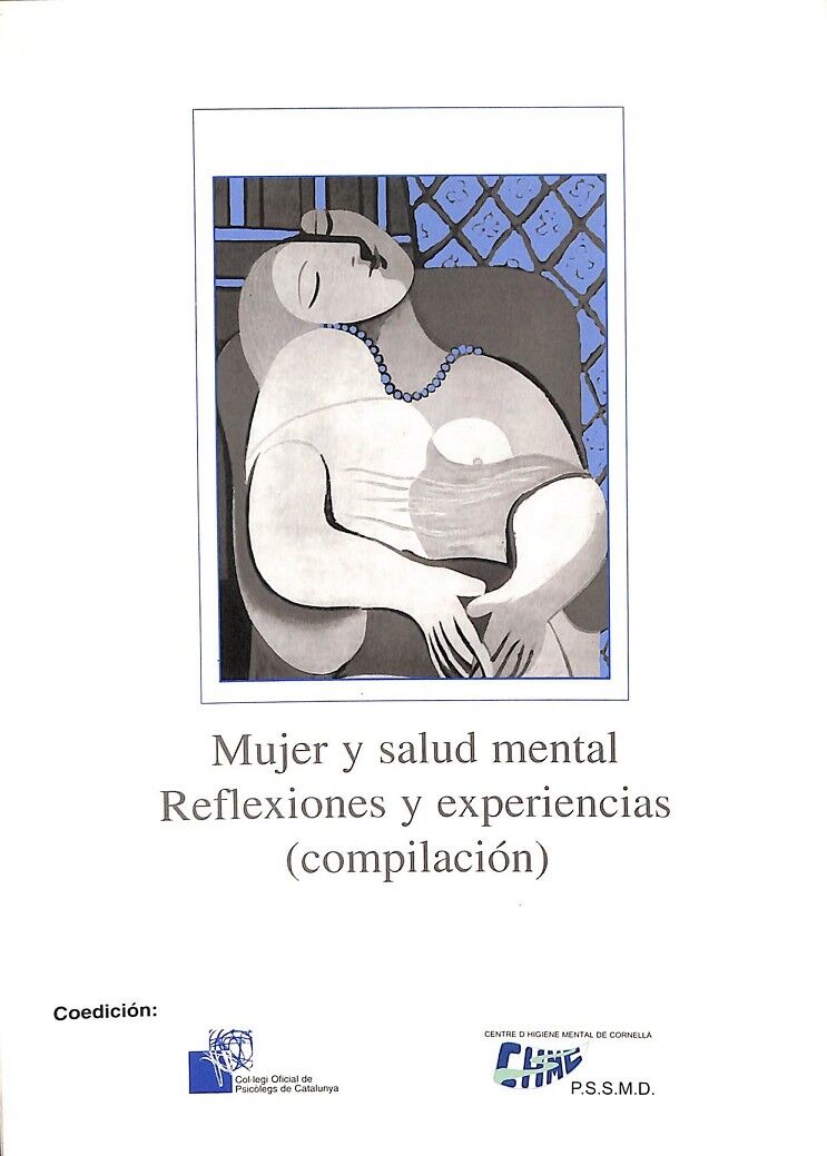 Mujer y Salud Mental. Reflexiones y Experiencias. (Compilación) (Castellano - Catalán)