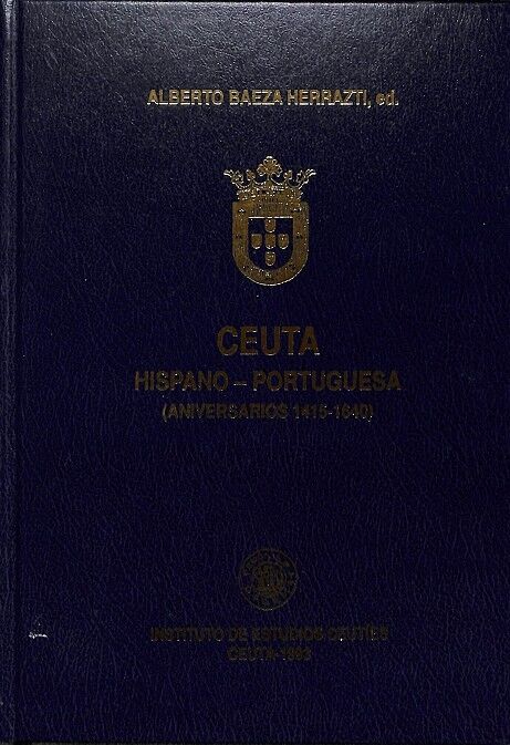 Ceuta Hispano-portuguesa (Aniversarios 1415-1640) (Castellano-portugués)